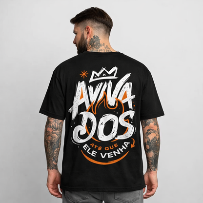 Camiseta Oversized Cristã “Avivados Até Que Ele Venha” 100% Algodão – Streetwear Unissex